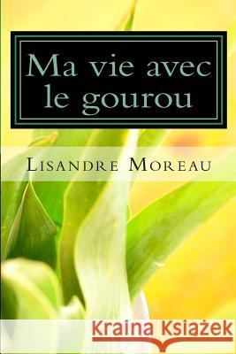 Ma vie avec le gourou C, Magaly 9781505782929 Createspace - książka