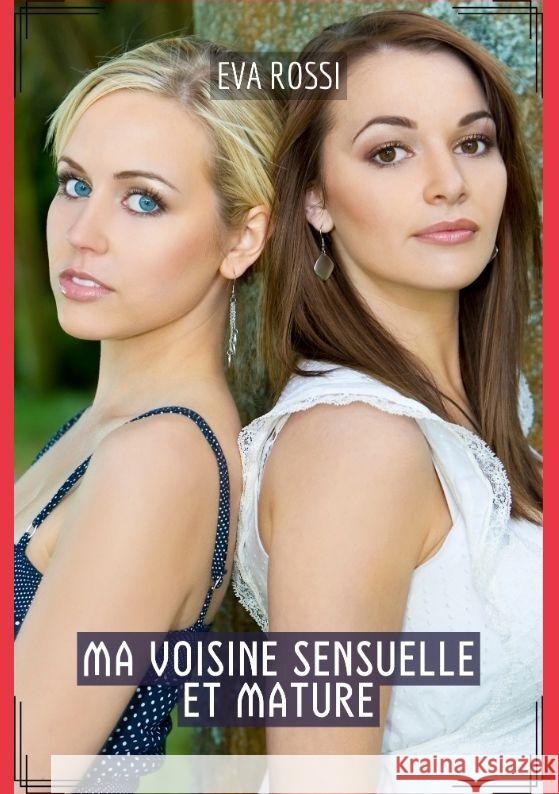 Ma Voisine Sensuelle et Mature Rossi, Eva 9783384114389 Eva Rossi - książka