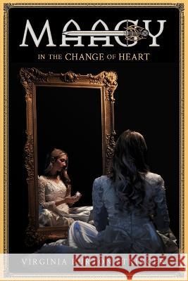 MAAGY in the Change of Heart Virginia Burton Stringer   9798376064504 Independently Published - książka