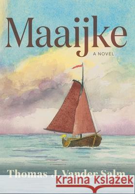 Maaijke Thomas J Vander Salm 9798987479001 Thomas J. Vander Salm - książka