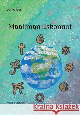 Maailman uskonnot: yläkoulun islam Medjadji, Sari 9789528068099 Books on Demand - książka