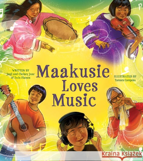 Maakusie Loves Music: English Edition Chelsey June and Jaaji (Twin Flames) 9781774505748 Inhabit Education Books Inc. - książka