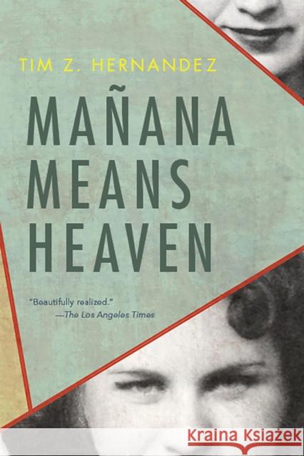 Mañana Means Heaven Hernandez, Tim Z. 9780816533930 University of Arizona Press - książka