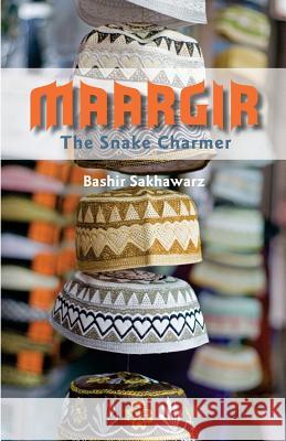 Maargir: The Snake Charmer Sakhawarz Bashir 9789381576250 Leadstart Publishing Pvt Ltd - książka