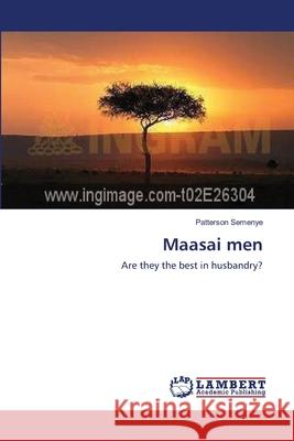 Maasai men Patterson Semenye 9783659203237 LAP Lambert Academic Publishing - książka