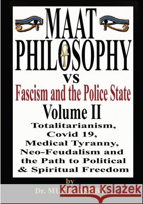 Maat Philosophy Versus Fascism and the Police State Vol. 2 Muata Ashby 9781937016739 Sema Institute - książka