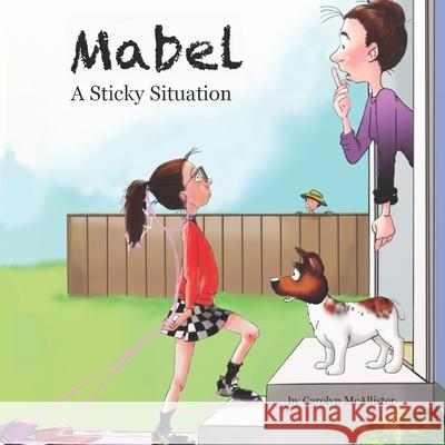 Mabel: A Sticky Situation Carolyn McAllister 9781069527103 Carolyn McAllister - książka