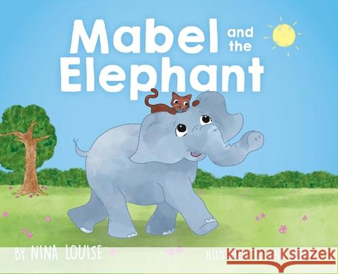 Mabel and the Elephant Nina Louise Jane Dunnet 9781919254012 Nina Kaye - książka