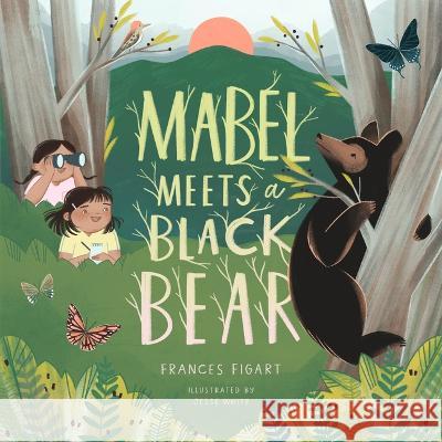 Mabel Meets a Black Bear Frances Figart Jesse White 9780937207086 Great Smoky Mountains Association - książka