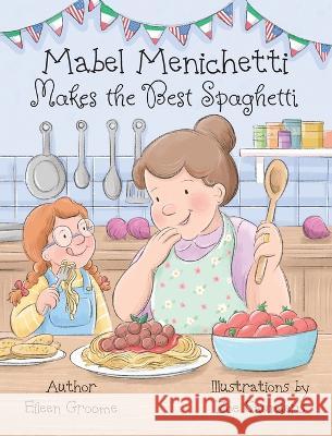 Mabel Menichetti makes the Best Spaghetti Eileen Groome 9798986269313 M.E.G. - książka