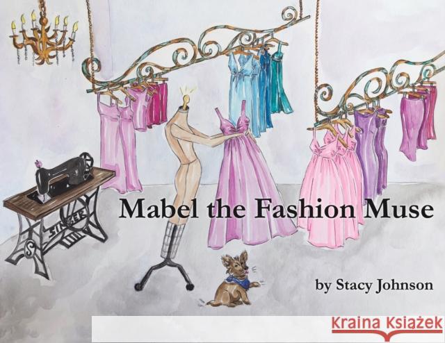 Mabel the Fashion Muse Stacy Johnson 9781647503239 Austin Macauley Publishers LLC - książka