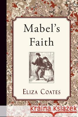 Mabel's Faith Eliza Coates 9781941281444 Curiosmith - książka