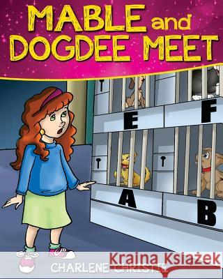 Mable and Dogdee Meet Charlene Christie 9781481093187 Createspace - książka