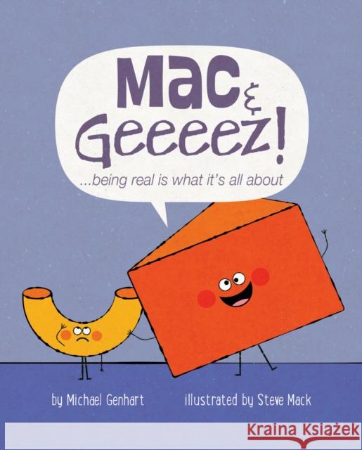 Mac & Geeeez!: ...Being Real Is What It's All about Michael Genhart Steve Mack 9781433827235 Magination Press - książka