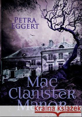 Mac Clanister Manor Petra Eggert 9783741251924 Books on Demand - książka