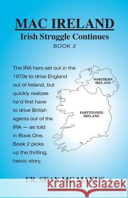 MAC IRELAND Irish Struggle Continues Book 2 McManus, Sean 9781502846808 Createspace - książka