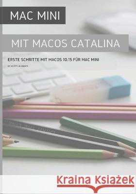 Mac Mini mit MacOS Catalina: Erste Schritte mit MacOS 10.15 für Mac Mini La Counte, Scott 9781629176161 SL Editions - książka