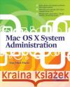 Mac OS X System Administration Guy Hart-Davis 9780071668972 0