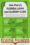 Mac Perry's Florida Lawn and Garden Care Mac Perry 9780820004174 Seaside Publishing