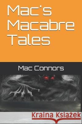 Mac's Macabre Tales Mac Connors 9781704581408 Independently Published - książka