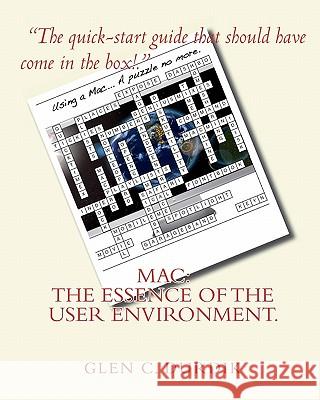 Mac: The Essence of the User Environment. Glen C. Durdik 9781449996994 Createspace - książka