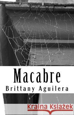 Macabre Brittany Aguilera 9781539800972 Createspace Independent Publishing Platform - książka