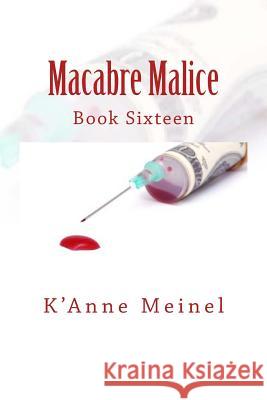 Macabre Malice K'Anne Meinel 9781530350018 Createspace Independent Publishing Platform - książka