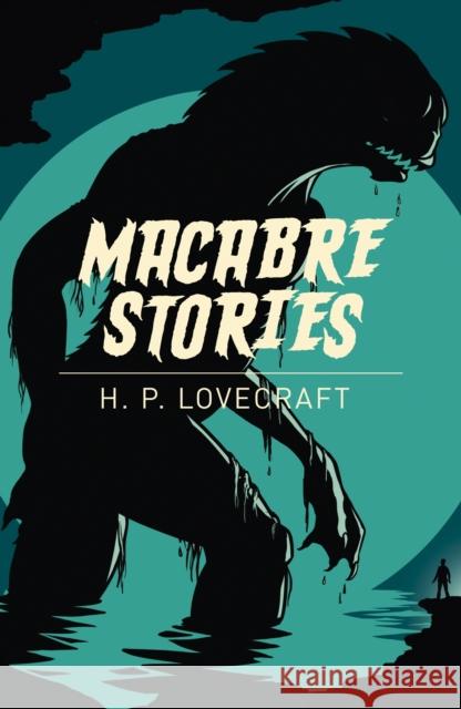 Macabre Stories H. P. Lovecraft 9781838576639 Arcturus Publishing Ltd - książka