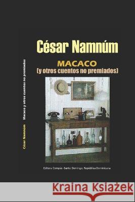 Macaco: Cuentos, Ficciones Cesar Namnum   9798357048165 Independently Published - książka