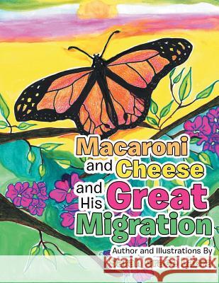 Macaroni and Cheese and His Great Migration Sarah Grace Labra 9781504380935 Balboa Press - książka