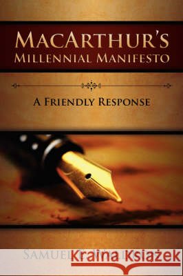 MacArthur's Millennial Manifesto Samuel E. Waldron 9780980217926 Reformed Baptist Academic Press - książka