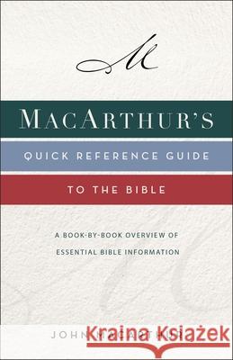 Macarthur's Quick Reference Guide to the Bible: A Book-By-Book Overview of Essential Bible Information John F. MacArthur 9780310132646 Thomas Nelson - książka
