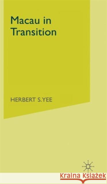 Macau in Transition: From Colony to Autonomous Region Yee, H. 9780333750094 PALGRAVE MACMILLAN - książka