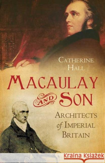 Macaulay and Son: Architects of Imperial Britain Hall, Catherine 9780300160239  - książka