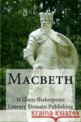 Macbeth William Shakespeare Literary Domain Publishing 9781984160157 Createspace Independent Publishing Platform - książka