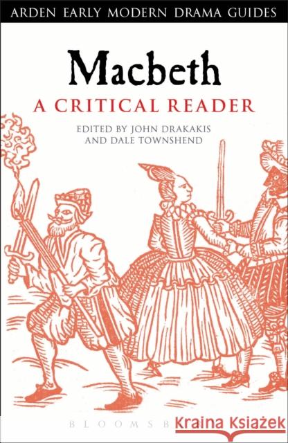 Macbeth: A Critical Reader John Drakakis 9780567640796 Bloomsbury Arden Shakespeare - książka