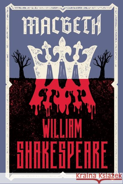 Macbeth: Fully annotated edition with over 900 textual notes William Shakespeare 9781847495136 Alma Books Ltd - książka