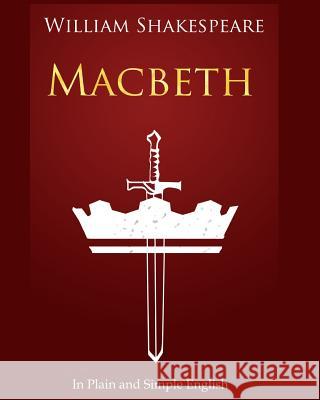 Macbeth in Plain and Simple English William Shakespeare 9781475026856 CreateSpace - książka