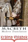 Macbeth: Modern Translation Taurius Shytius 9781533292360 Createspace Independent Publishing Platform