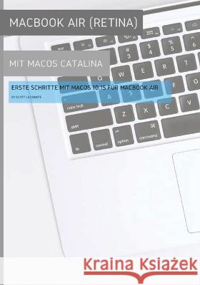 MacBook Air (Retina) mit MacOS Catalina: Erste Schritte mit MacOS 10.15 für MacBook Air Scott La Counte 9781629176178 SL Editions - książka