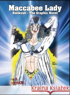 Maccabee Lady: Hatikvah - The Graphic Novel Joshua Goldstein 9781478714163 Outskirts Press - książka