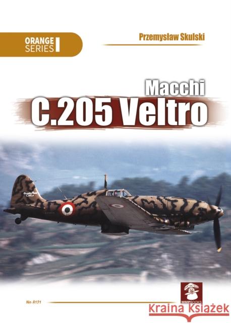 Macchi C.205 Veltro Przemyslaw Skulski 9788365958709 MMP - książka