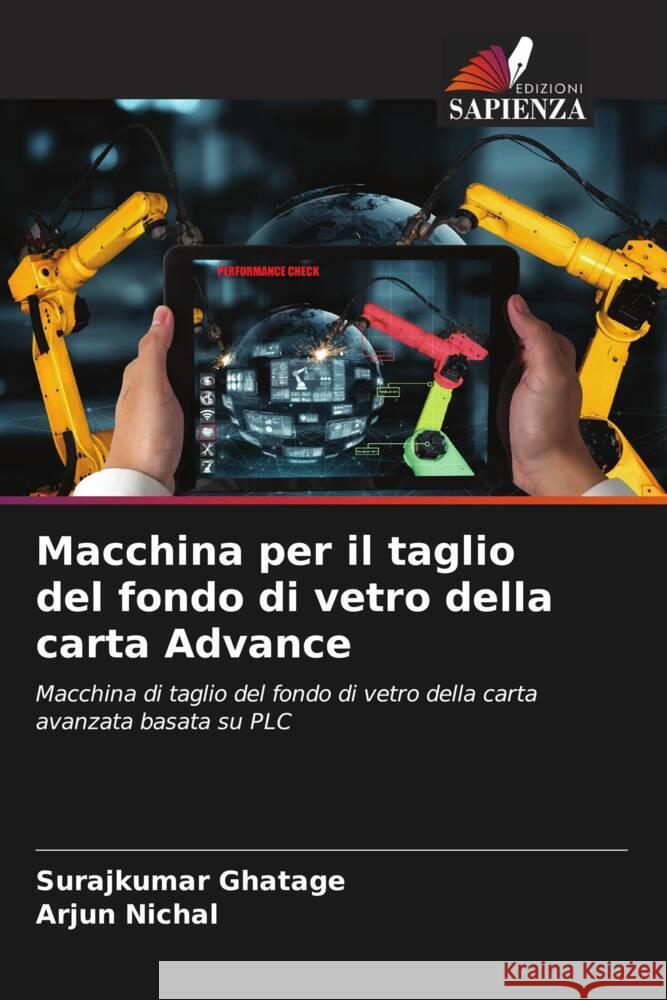 Macchina per il taglio del fondo di vetro della carta Advance Surajkumar Ghatage Arjun Nichal 9786207365838 Edizioni Sapienza - książka