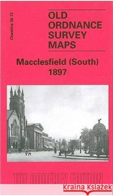 Macclesfield (South) 1897: Cheshire Sheet 36.12 Makepeace, Chris 9781847848321 Alan Godfrey Maps - książka