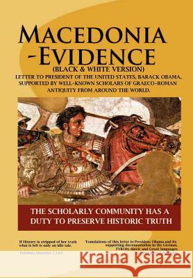 Macedonia-Evidence (Black & White Version): Letter to President of the United States, Barack Obama Well-Known Sc O Dr Frank L. Holt 9781461138020 Createspace - książka