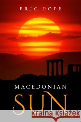 Macedonian Sun Eric Pope 9781592115648 Prende Publishing - książka
