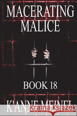 Macerating Malice K'Anne Meinel 9781530336210 Createspace Independent Publishing Platform - książka