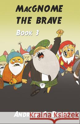 MacGNOME THE BRAVE: Book 3 Dyke, Andrew C. 9781514302026 Createspace - książka