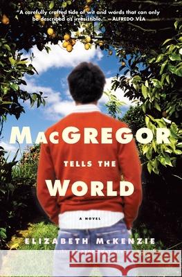 MacGregor Tells the World Elizabeth McKenzie 9781400062256 Random House Trade - książka