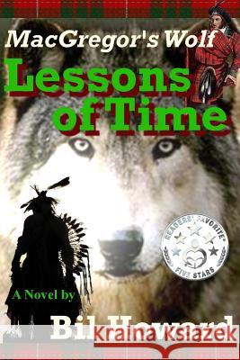 MacGregor's Wolf: Lessons of Time Bil Howard 9781507678251 Createspace - książka